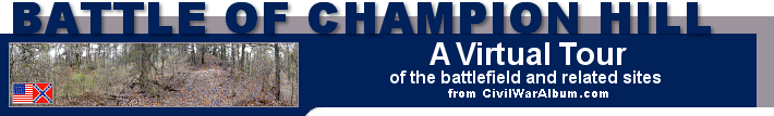 Welcome to the Battle of Champion Hill, a Virtual Tour