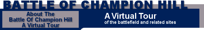 Battle of Champion Hill, a Virtual Tour: About the Website