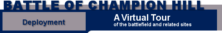 Battle of Champion Hill, a Virtual Tour: Deployment