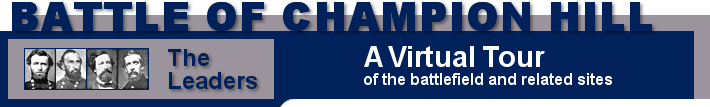 Battle of Champion Hill, a Virtual Tour: The Leaders