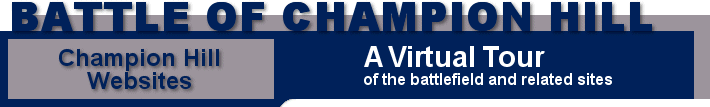 Battle of Champion Hill, a Virtual Tour: Champion Hill Websites